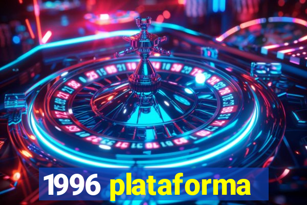 1996 plataforma